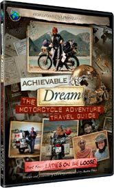 Achievable Dream DVD series - The Motorcycle Adventure Travel Guide - Part 4 - Ladies on the Loose!